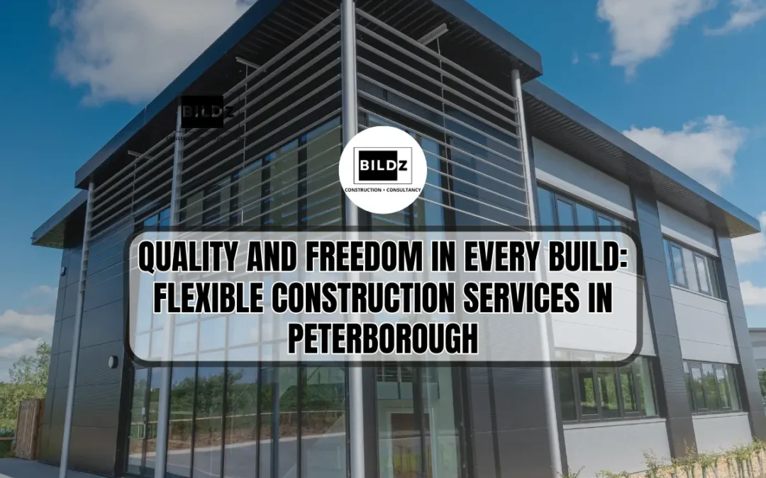 Shaping Space, Building with Freedom: Flexible Construction Services in Peterborough